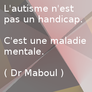 Dr Maboul : L'autisme n'est pas un handicap.